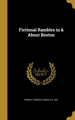 Fictional Rambles in & about Boston