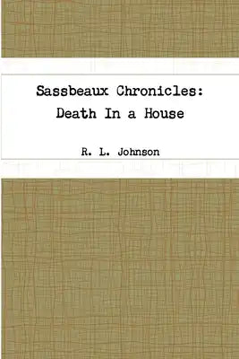 Sassbeaux Chronicles: Death In a House