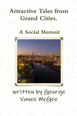 Attractive Tales from Grand Cities. A Social Memoir