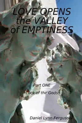 LOVE OPENS the VALLEY of EMPTINESS