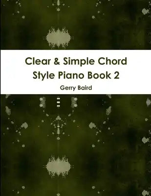 Clear & Simple Chord Style Piano Book 2