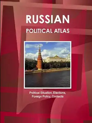 Russian Political Atlas - Political Situation, Elections, Foreign Policy, Contacts