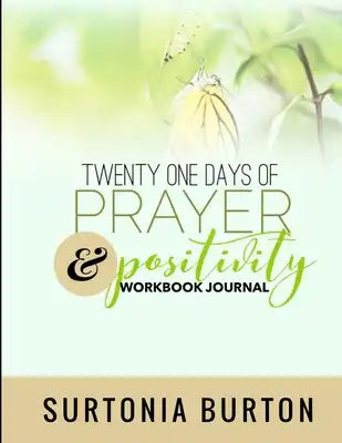 Twenty One Days of Prayer & Positivity Workbook Journal