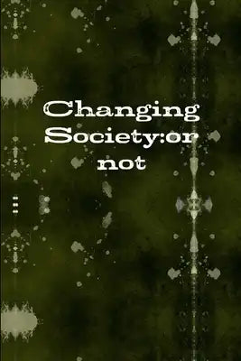 Changing Society: or not