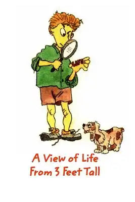 A View of Life From 3 Feet Tall