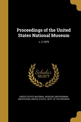 Proceedings of the United States National Museum; V. 2 1879
