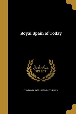 Royal Spain of Today