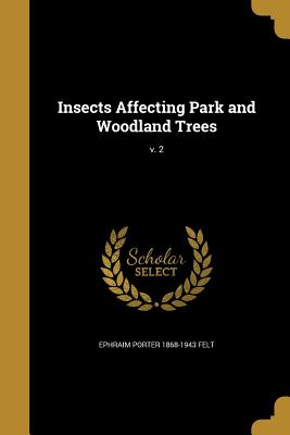 Insects Affecting Park and Woodland Trees; v. 2