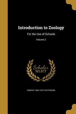 Introduction to Zoology: For the Use of Schools; Volume 2