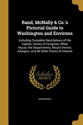 Rand, McNally & Co.'s Pictorial Guide to Washington and Environs