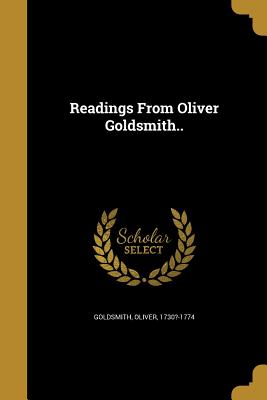 Readings From Oliver Goldsmith..