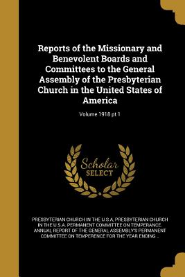 Reports of the Missionary and Benevolent Boards and Committees to the General Assembly of the Presbyterian Church in the United States of America; Vol