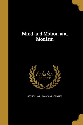 Mind and Motion and Monism