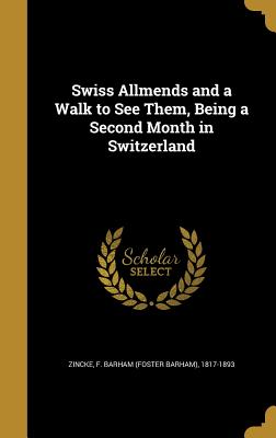 Swiss Allmends and a Walk to See Them, Being a Second Month in Switzerland