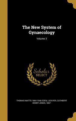 The New System of Gynaecology; Volume 3