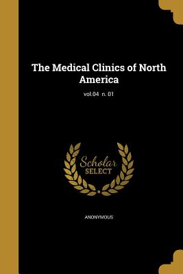 The Medical Clinics of North America; Vol.04 N. 01