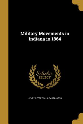Military Movements in Indiana in 1864