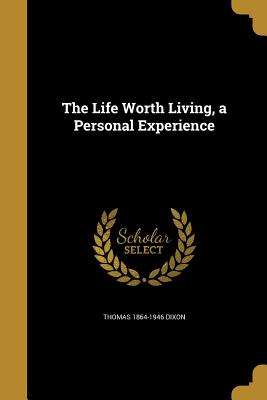 The Life Worth Living, a Personal Experience