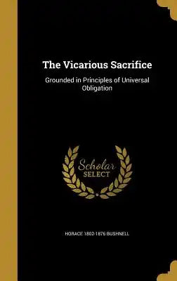 The Vicarious Sacrifice: Grounded in Principles of Universal Obligation