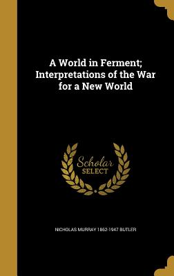 A World in Ferment; Interpretations of the War for a New World