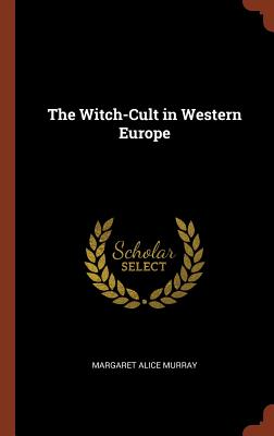 The Witch-Cult in Western Europe