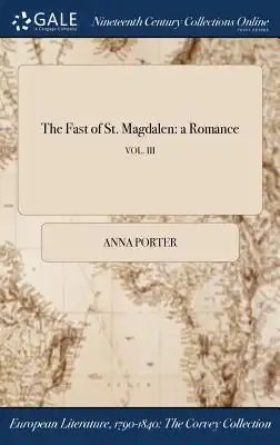 The Fast of St. Magdalen: A Romance; Vol. III