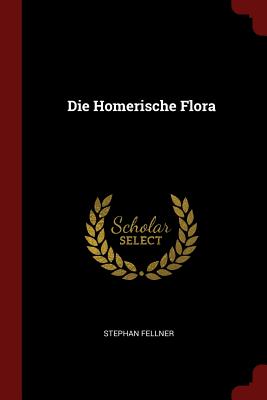 Die Homerische Flora