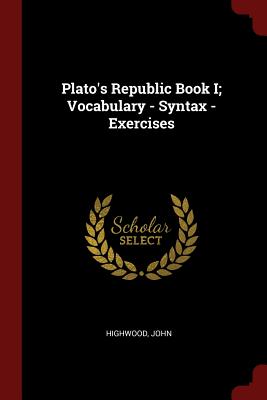 Plato's Republic Book I; Vocabulary - Syntax - Exercises