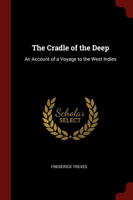 The Cradle of the Deep: An Account of a Voyage to the West Indies