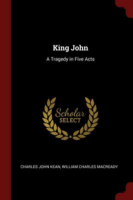King John: A Tragedy in Five Acts