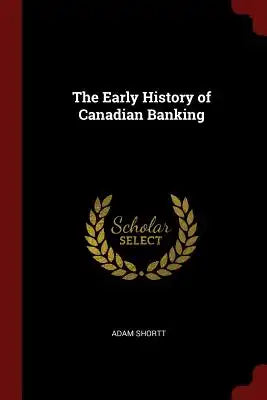The Early History of Canadian Banking