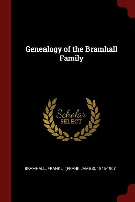 Genealogy of the Bramhall Family