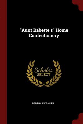 Aunt Babette's Home Confectionery