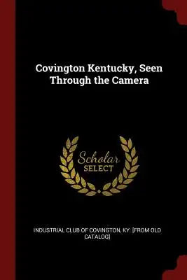 Covington Kentucky, Seen Through the Camera