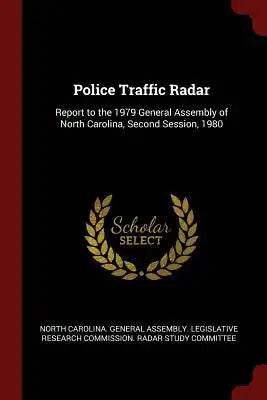 Police Traffic Radar: Report to the 1979 General Assembly of North Carolina, Second Session, 1980