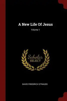 A New Life Of Jesus; Volume 1