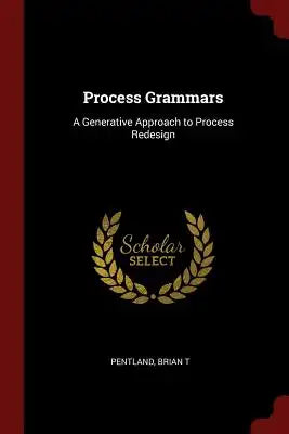 Process Grammars: A Generative Approach to Process Redesign