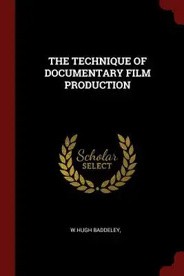 The Technique of Documentary Film Production