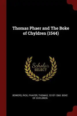 Thomas Phaer and The Boke of Chyldren (1544)