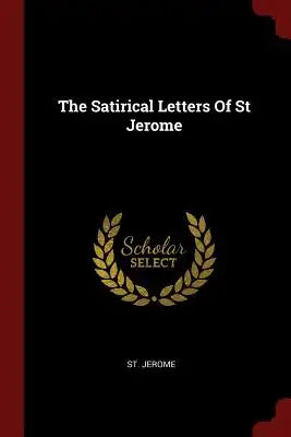 The Satirical Letters Of St Jerome