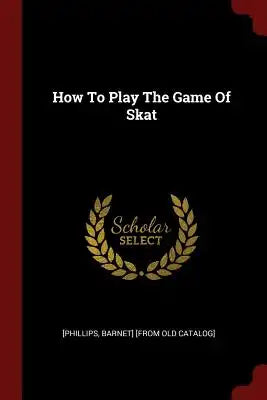 How To Play The Game Of Skat