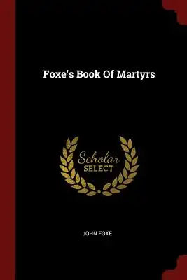 Foxe's Book Of Martyrs