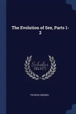 The Evolution of Sex, Parts 1-2