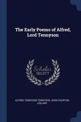 The Early Poems of Alfred, Lord Tennyson