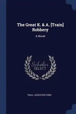 The Great K. & A. [Train] Robbery