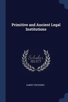Primitive and Ancient Legal Institutions