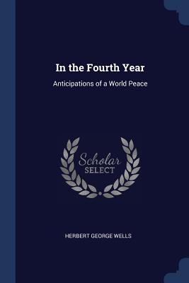 In the Fourth Year: Anticipations of a World Peace