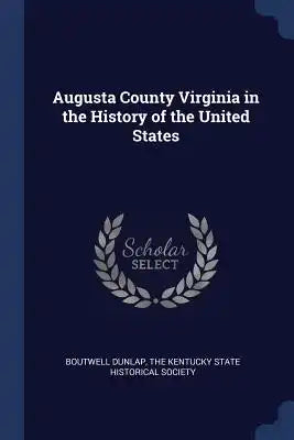 Augusta County Virginia in the History of the United States