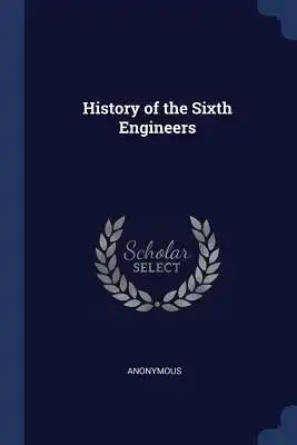 History of the Sixth Engineers