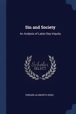 Sin and Society: An Analysis of Latter-Day Iniquity